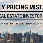 deadly pricing mistakes most real estate investors make
