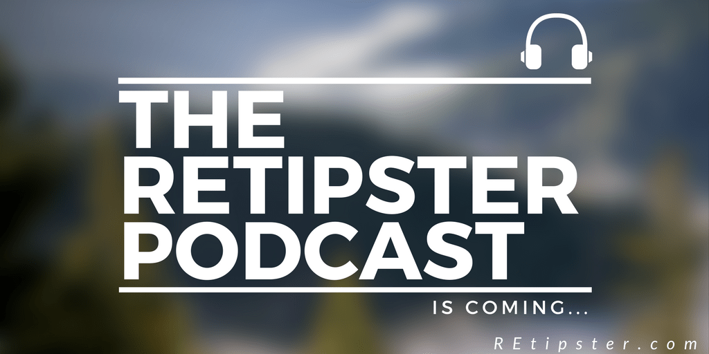 REtipster Podcast Coming