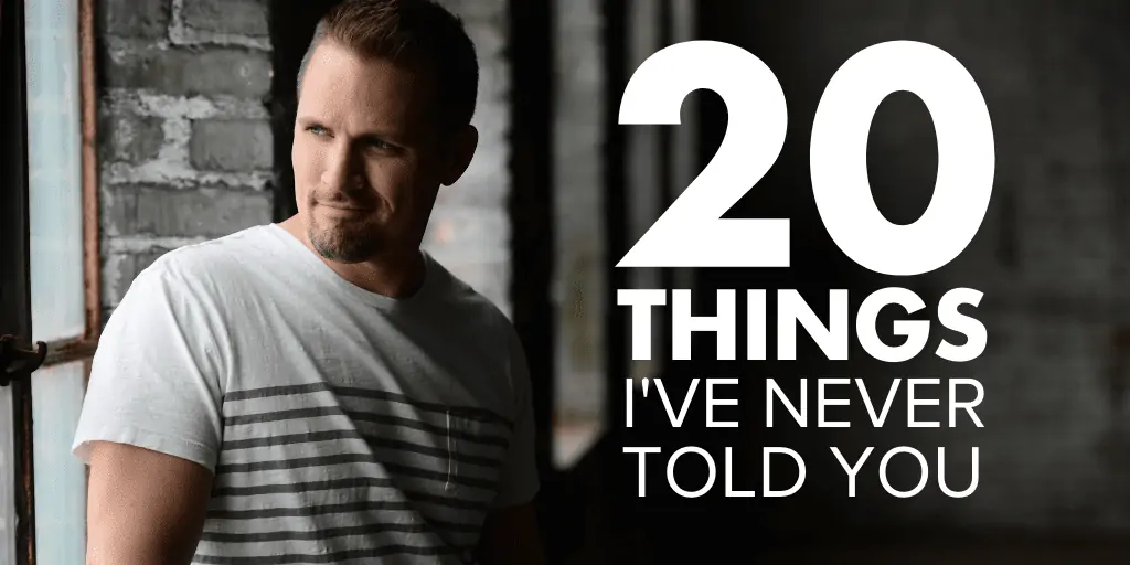 20 things i've never told you