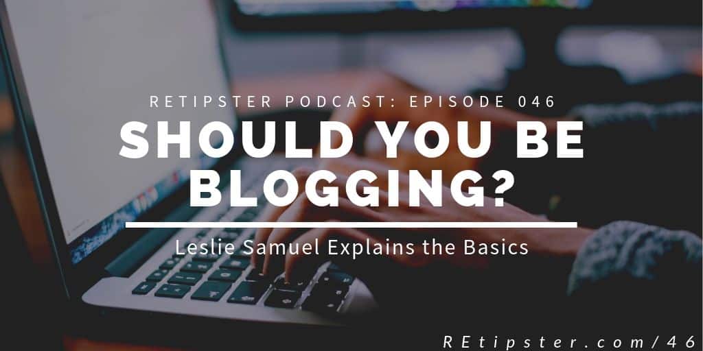 046: Should You Be Blogging?