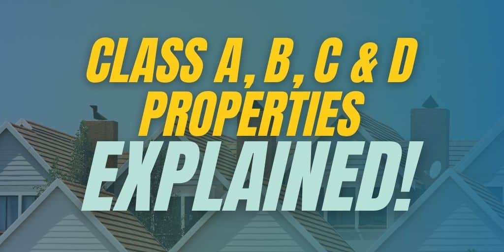 Class A, B, C And D Properties Explained!