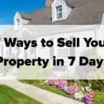 7 ways to sell your property in 7 days