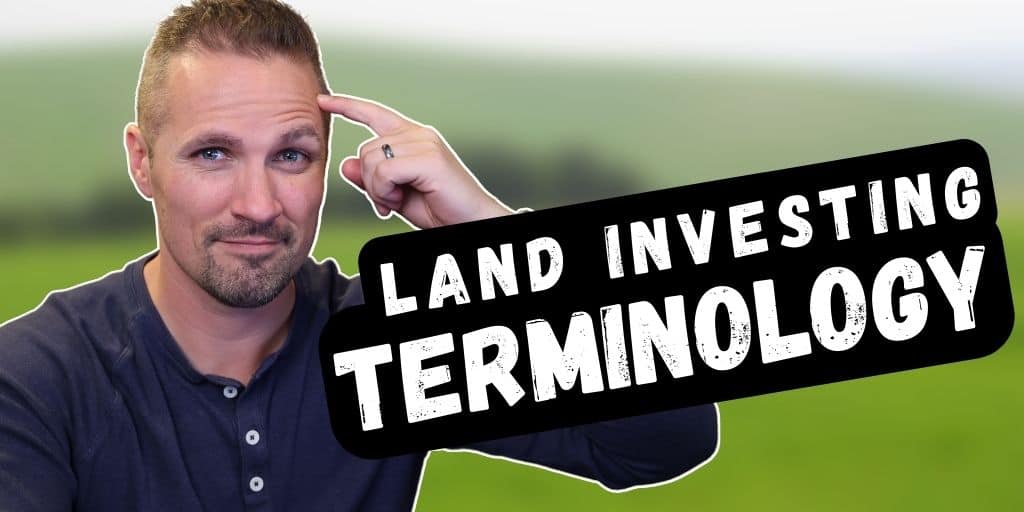 Learning the Language of Land Investing: A Beginner’s Guide to Common Terms and Definitions